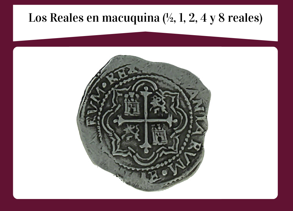 Los Reales en macuquina (½, 1, 2, 4 y 8 reales): estudio numismático y valor completo