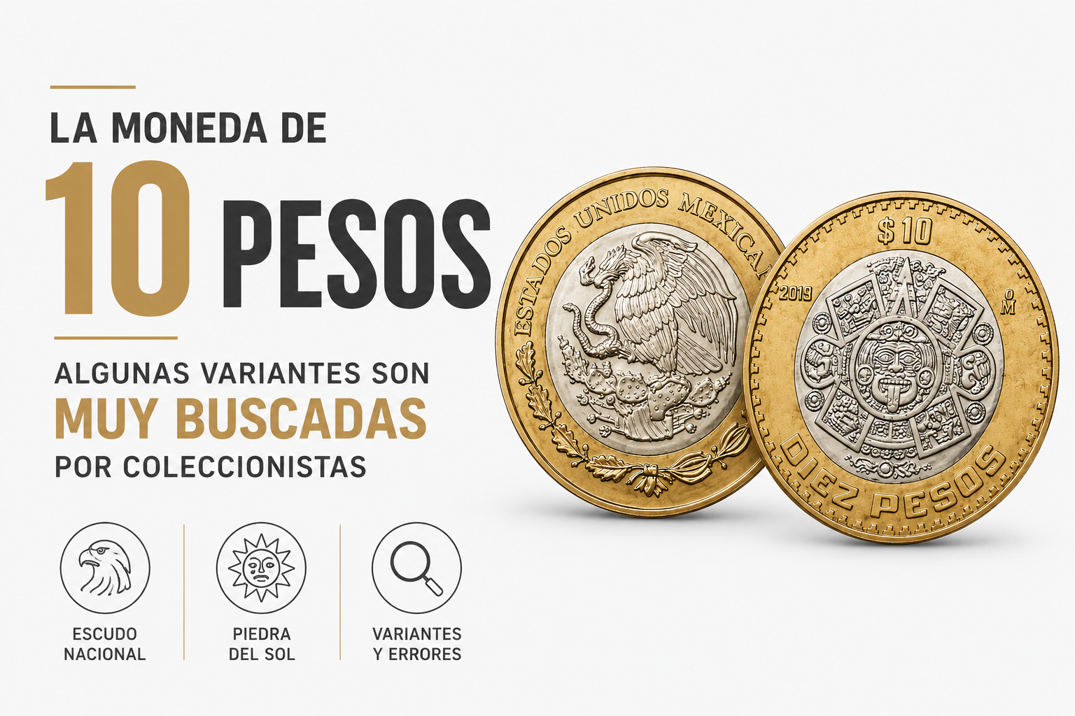 La Moneda de 10 Pesos que Muchos Mexicanos Tienen en Casa: Algunas Variantes Son Muy Buscadas por Coleccionistas